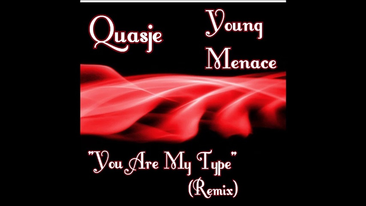 Quasje ft Young Menace - You Are My Type REMIX