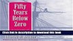 Read Fifty Years Below Zero: A Lifetime of Adventure in the Far North (University of Alaska Press