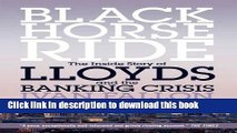 [Read PDF] Black Horse Ride: The Inside Story of Lloyds and the Banking Crisis Download Online