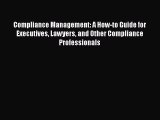 READ book  Compliance Management: A How-to Guide for Executives Lawyers and Other Compliance