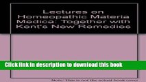 Download Lectures on Homeopathic Materia Medica: Together with Kent s New Remedies  Ebook Free