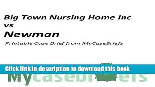Read Big Town Nursing Home Inc vs Newman Printable Case Brief from MyCaseBriefs (Torts) Ebook Free