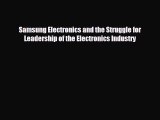 complete Samsung Electronics and the Struggle for Leadership of the Electronics Industry