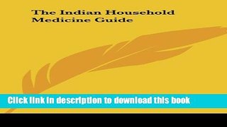 Read The Indian Household Medicine Guide  Ebook Free