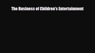 different  The Business of Children's Entertainment