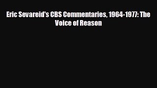 there is Eric Sevareid's CBS Commentaries 1964-1977: The Voice of Reason