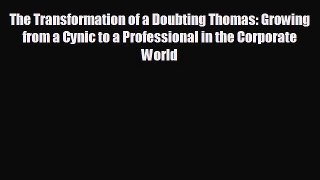 different  The Transformation of a Doubting Thomas: Growing from a Cynic to a Professional