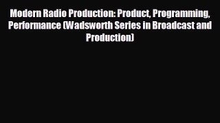 complete Modern Radio Production: Product Programming Performance (Wadsworth Series in Broadcast