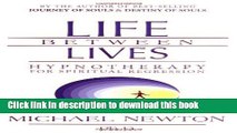 Read Books Life Between Lives: Hypnotherapy for Spiritual Regression PDF Free