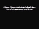 complete Chinese Telecommunications Policy (Artech House Telecommunications Library)