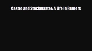 complete Castro and Stockmaster: A Life in Reuters
