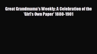 different  Great Grandmama's Weekly: A Celebration of the 'Girl's Own Paper' 1880-1901