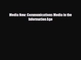 complete Media Now: Communications Media in the Information Age