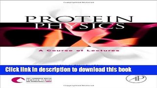 Download Protein Physics: A Course of Lectures  PDF Online