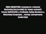 there is EMAIL MARKETING: Ecommerce & Internet Marketing Successfully (w/ bonus content!):