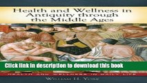 Read Books Health and Wellness in Antiquity through the Middle Ages (Health and Wellness in Daily