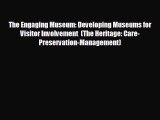 Free [PDF] Downlaod The Engaging Museum: Developing Museums for Visitor Involvement  (The