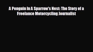 there is A Penguin In A Sparrow's Nest: The Story of a Freelance Motorcycling Journalist