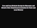 FREE DOWNLOAD Free and Easy Website Design for Museums and Historic Sites (American Association