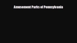 behold Amusement Parks of Pennsylvania