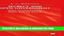 Download Secrecy and Open Government: Why Governments Want you to Know PDF Free