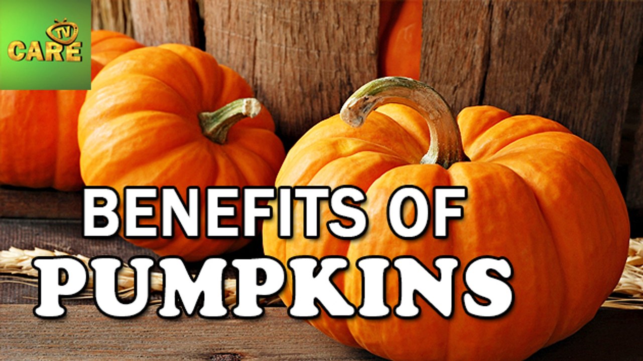 Benefits Of Pumpkins | Care Tv