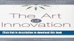 [PDF] The Art of Innovation: Lessons in Creativity from IDEO, America s Leading Design Firm [Read]