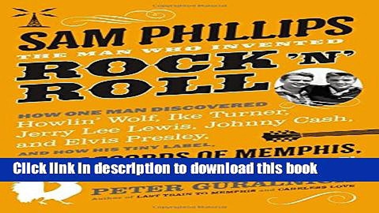 [PDF] Sam Phillips: The Man Who Invented Rock...