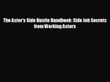 different  The Actor's Side Hustle Handbook: Side Job Secrets from Working Actors