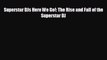 behold Superstar DJs Here We Go!: The Rise and Fall of the Superstar DJ