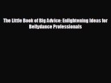 complete The Little Book of Big Advice: Enlightening Ideas for Bellydance Professionals