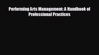 complete Performing Arts Management: A Handbook of Professional Practices