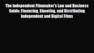 behold The Independent Filmmaker's Law and Business Guide: Financing Shooting and Distributing