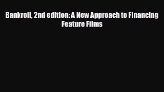 there is Bankroll 2nd edition: A New Approach to Financing Feature Films