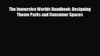 there is The Immersive Worlds Handbook: Designing Theme Parks and Consumer Spaces