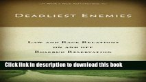 Read Deadliest Enemies: Law and Race Relations on and off Rosebud Reservation Ebook Free