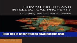 Read Human Rights and Intellectual Property: Mapping the Global Interface Ebook Online