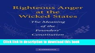 Read Righteous Anger at the Wicked States: The Meaning of the Founders  Constitution Ebook Free