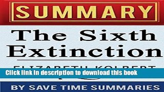 [PDF] Book Summary, Review   Analysis: The Sixth Extinction: An Unnatural History Read Full Ebook