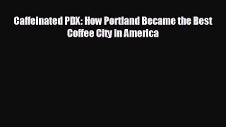 different  Caffeinated PDX: How Portland Became the Best Coffee City in America