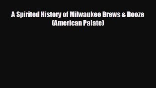 behold A Spirited History of Milwaukee Brews & Booze (American Palate)