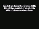 READ book Stars So Bright: Book of Constellations (Kiddie Edition): Planets and Solar System