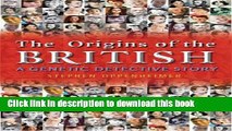 Read The Origins Of the British: A Genetic Detective Story Ebook Free
