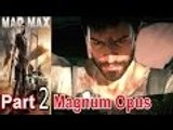 Mad Max Part 2 Magnum Opus Walkthrough Gameplay Single Player Lets Play