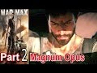 Mad Max Part 2 Magnum Opus Walkthrough Gameplay Single Player Lets Play