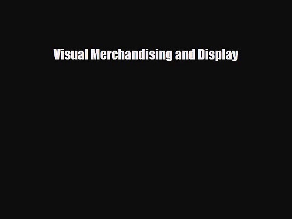 READ book Visual Merchandising and Display  FREE BOOOK ONLINE