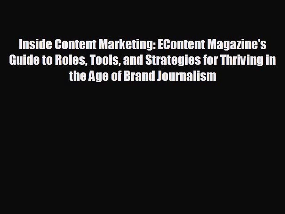 READ book Inside Content Marketing: EContent Magazine's Guide to Roles Tools and Strategies