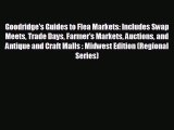 FREE PDF Goodridge's Guides to Flea Markets: Includes Swap Meets Trade Days Farmer's Markets