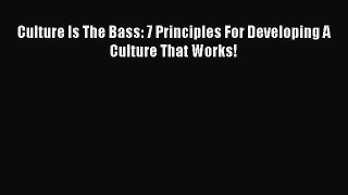 Free Full [PDF] Downlaod  Culture Is The Bass: 7 Principles For Developing A Culture That