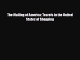 FREE PDF The Malling of America: Travels in the United States of Shopping  FREE BOOOK ONLINE